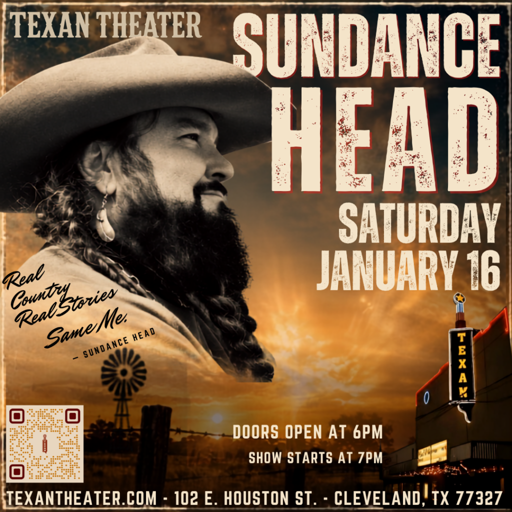 Sundance Head
Texan Theater
Cleveland, TX